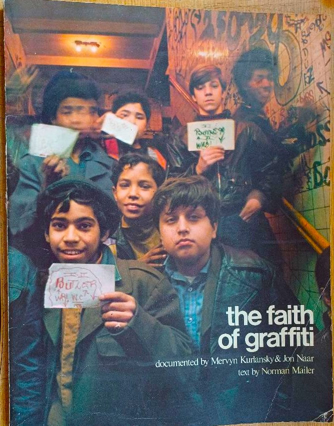 The Faith of Graffiti — Norman Mailer, Jon Naar and Mervyn Kurlansky